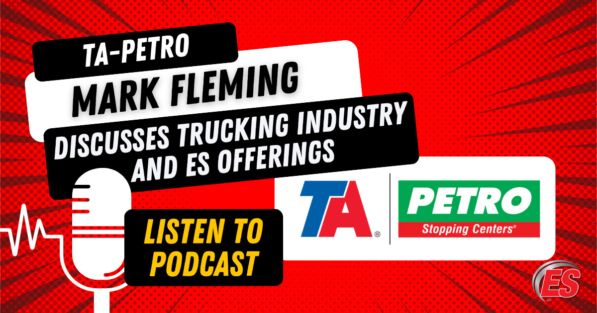 TA-Petro’s Mark Fleming Shares Discusses Trucking Industry And ES Offerings